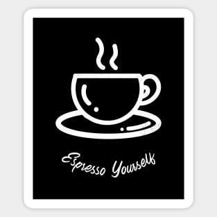 Espresso Yourself Sticker